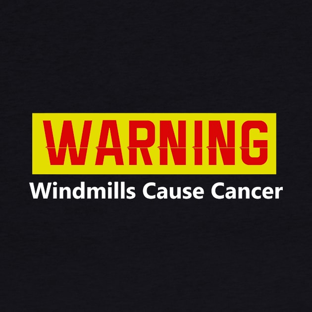 Anti Trump Windmills Cause Cancer by TriHarder12
